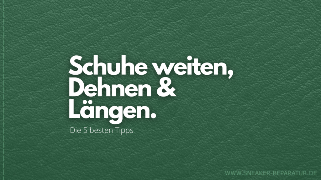 Schuhe weiten